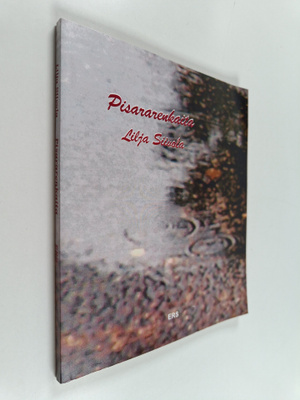 Lilja Siivola : Pisararenkaita (signeerattu, tekijän omiste)