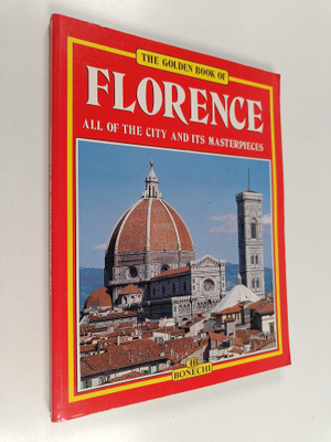 The Golden Book of Florence : Museums, Galleries, Churche...