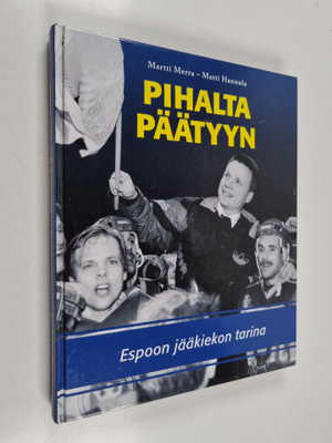 Martti Merra : Pihalta päätyyn : Espoon jääkiekon tarina
