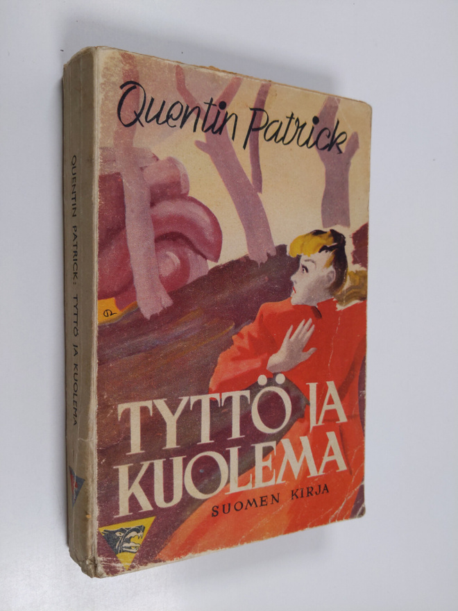 Quentin Patrick : Tyttö ja kuolema : salapoliisiromaani