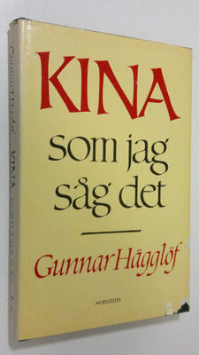 Gunnar Hägglöf : Kina : som jag såg det