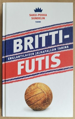 Sundelin: Brittifutis - Englantilaisen jalkapallon tarina
