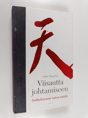 Chin-Ning Chu : Viisautta johtamiseen : sodankäynnin tait...