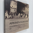 Matti ym. (toim.) Peltonen : Arkinen kumous : suomalaisen... - pikkukuva 1