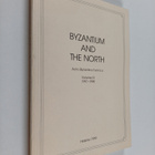 Byzantium and the North : Acta Byzantina Fennica Vol. 9 - pikkukuva 1