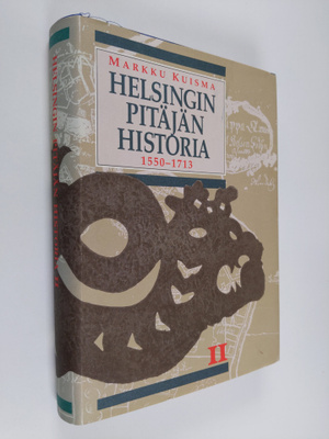 Markku Kuisma : Helsingin pitäjän historia 2 : Vanhan Hel...