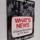 William A. Gamson : What's News - A Game Simulation of TV... - pikkukuva 1