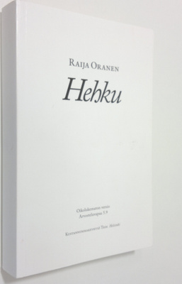 Raija Oranen : Hehku (oikolukematon versio/arvosteluversio)