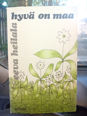 Eeva Heilala : Hyvä on maa ( SIS POSTIKULU )
