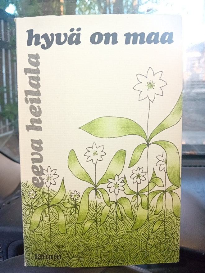 Eeva Heilala : Hyvä on maa ( SIS POSTIKULU )