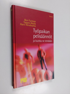 Ben Furman : Työpaikan pelisäännöt ja kuinka ne tehdään