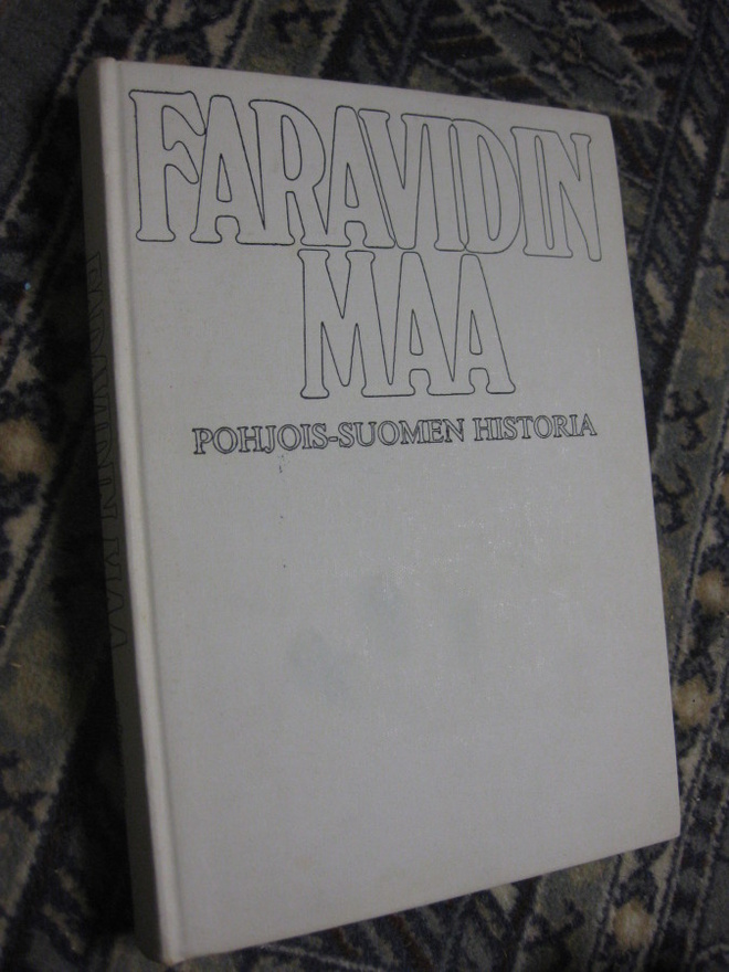 Faravidin maa : Pohjois-Suomen historia/ Ahvenainen, Jorma