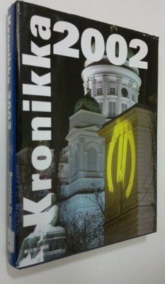 Kronikka 2002 vuosikirja : Suomen ja maailman tapahtumat