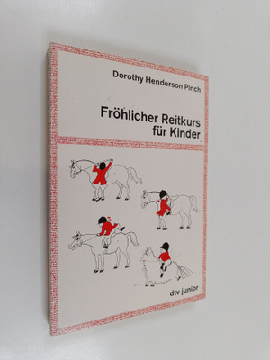 Dorothy Henderson Pinch : Fröhlicher Reitkurs fur Kinder