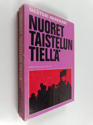 Nestori Parkkari : Nuoret taistelun tiellä : Suomen valla...