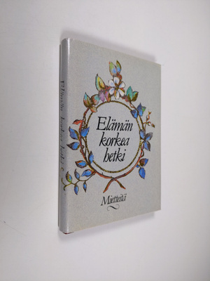 Salme (toim.) Saure : Elämän korkea hetki : mietteitä