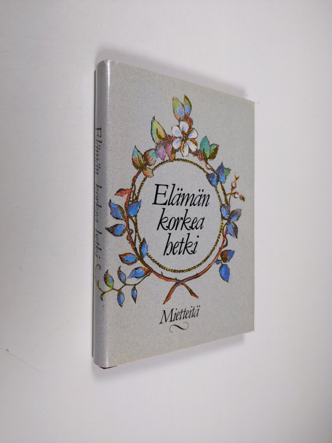 Salme (toim.) Saure : Elämän korkea hetki : mietteitä