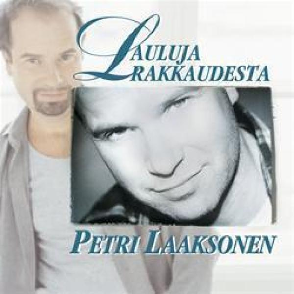 PETRI LAAKSONEN: Lauluja rakkaudesta (CD), ks. ESITTELY