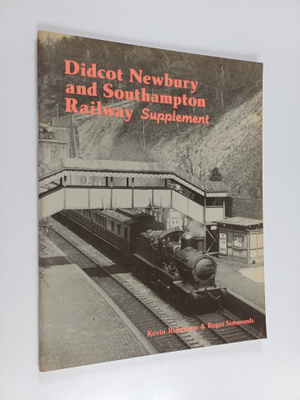 Kevin Robertson ym. : Didcot, Newbury and Southampton Rai...