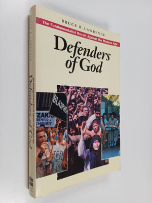 Bruce B. Lawrence : Defenders of God : The Fundamentalist...