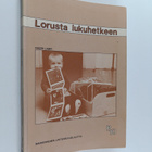 Inkeri Lampi : Lorusta lukuhetkeen - pikkukuva 1