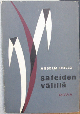 Anselm Hollo: Sateiden välillä, Otava 1956. 66 s.
