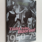 Kai (toim.) Häggman : Täältä tulee nuoriso! : 1950-79 - pikkukuva 1