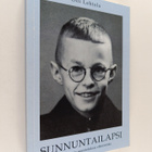 Olli Lehtola : Sunnuntailapsi : oltermannin muisteluksia ... - pikkukuva 1