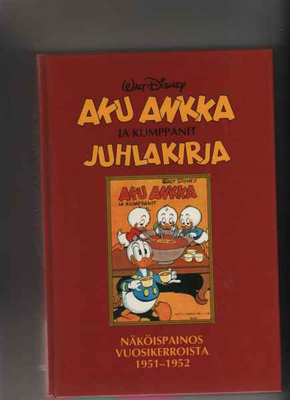 Aku Ankka ja kumppanit Juhlakirja 1951 - 1952, HkiMedia 1994