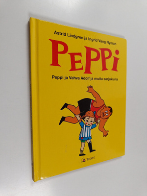 Astrid Lindgren : Peppi ja vahva Adolf ja muita sarjakuvia