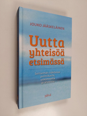 Jouko Jääskeläinen : Uutta yhteisöä etsimässä : Seitsemän...