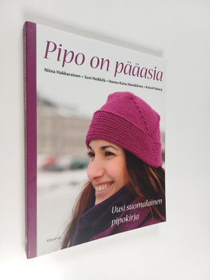 Niina ym. Hakkarainen : Pipo on pääasia : uusi suomalaine...