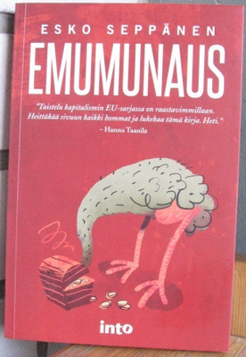 Esko Seppänen: Emumunaus, Into 2012. 2p. 224 s.