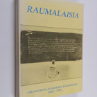 Raumalaisia rakentamassa ja asumassa kaupunkiaan 1442-1992 - pikkukuva 1