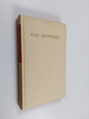 Eila Kivikk'aho : Valikoima runoja