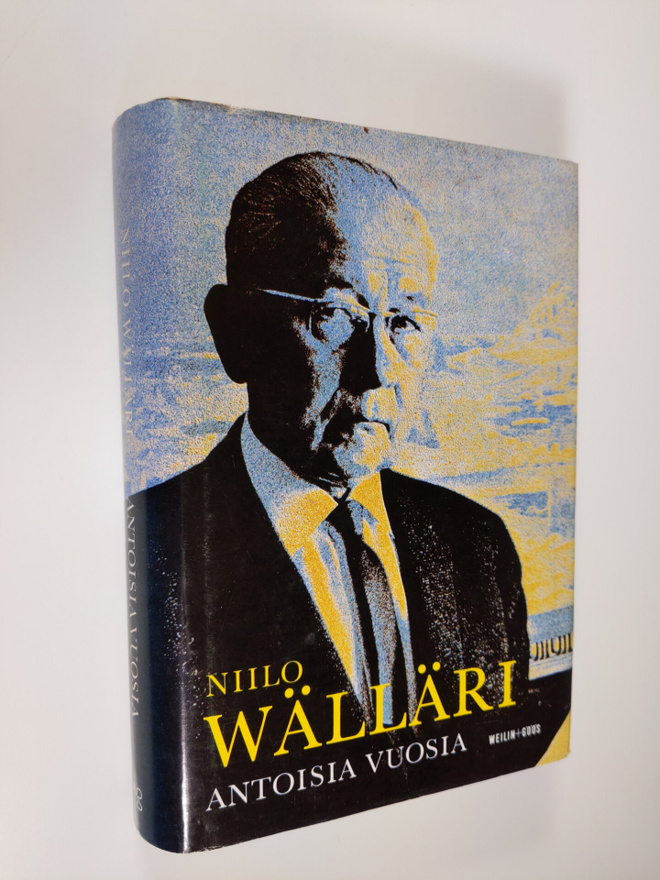 Niilo Wälläri : Antoisia vuosia : Muistelmia toiminnasta ...