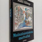 Matti Klinge : Muinaisuutemme merivallat : kuvitettu hist... - pikkukuva 1