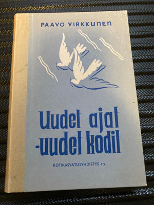 Paavo Virkkunen - Uudet ajat. Uudet kodit