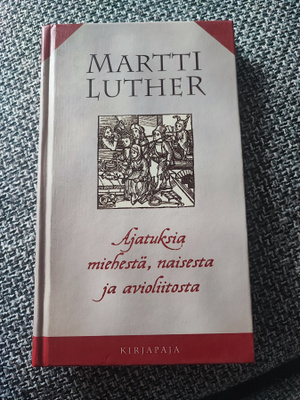 Martti Luther Ajatuksia miehestä, naisesta ja avioliitosta