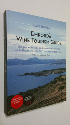 Lluis Tolosa : Emporda wine tourism guide : 180 places to...