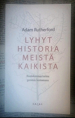Adam Rutherford - Lyhyt historia meistä kaikista (pokkari)