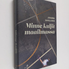 Johanna Savolainen : Minne kuljit maailmassa - pikkukuva 1