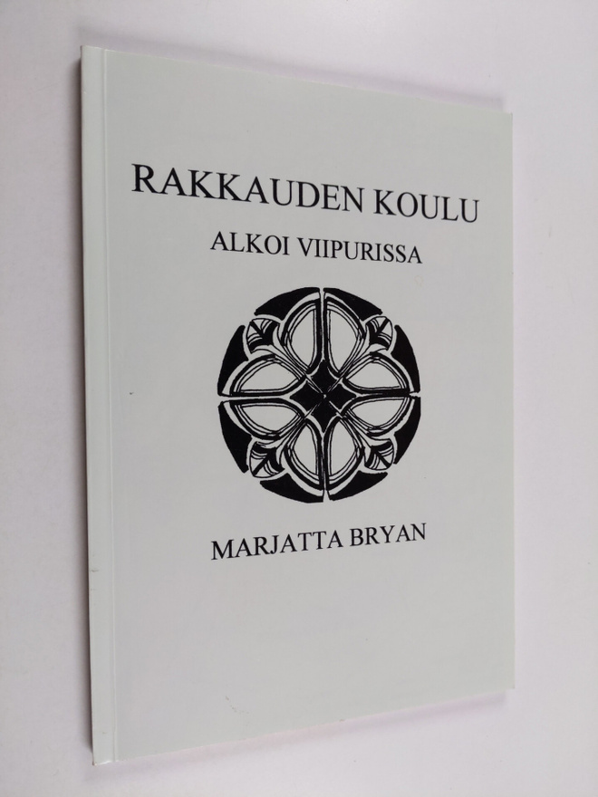 Marjatta Bryan : Rakkauden koulu alkoi Viipurissa