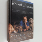 Cesar Millan : Koirakuiskaaja : opi ymmärtämään koiraasi ... - pikkukuva 1