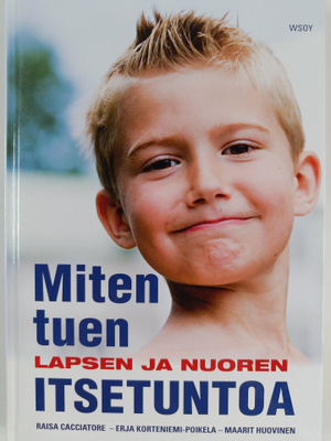 Raisa Cacciatore : Miten tuen lapsen ja nuoren itsetuntoa