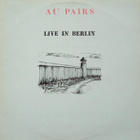 Au Pairs – Live In Berlin - pikkukuva 1