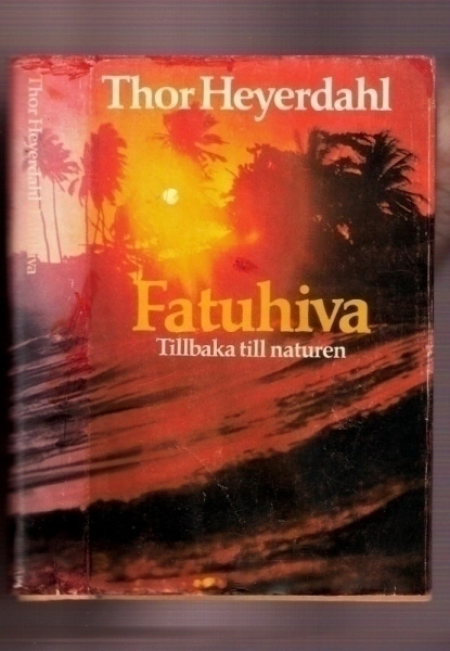 Heyerdahl: Fatuhiva - Tillbaka till naturen