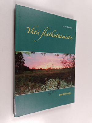 Jorma Luoma : Yhtä flatkuttamista : murrerunoja
