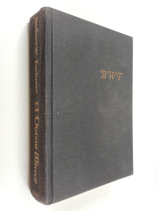 Barbara W. Tuchman : A Distant Mirror : The Calamitous 14...