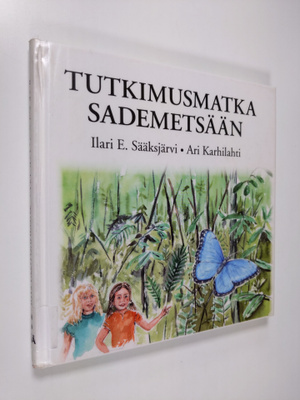 Ilari E. Sääksjärvi : Tutkimusmatka sademetsään